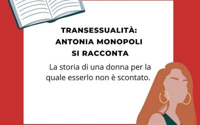 Transessualità: Antonia Monopoli si racconta