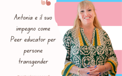 Antonia e il suo impegno come Peer educator per persone transgender