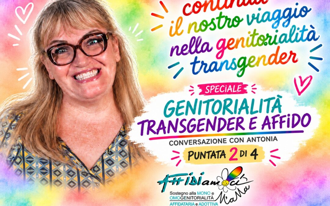 Genitorialità transgender: perché l’affido resta fuori dalle battaglie LGBTQIA+ 2/4