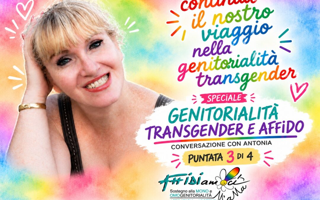 Genitorialità transgender: perché l’affido resta fuori dalle battaglie LGBTQIA+ 3/4