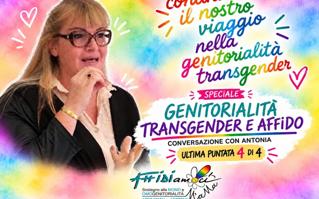 Genitorialità transgender: affido LGBT+, una genitorialità di serie B o una rivoluzione culturale?
